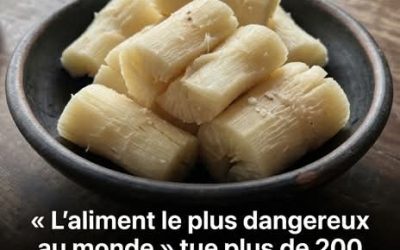 Bien qu’il soit considéré comme « l’aliment le plus mortel au monde », 500 millions de personnes en consomment encore et il fait plus de 200 victimes chaque année