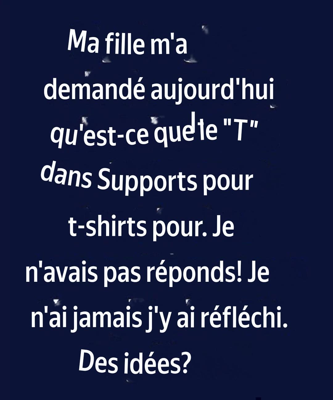 Pourquoi Nous les Appelons des T-shirts?