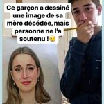  « Maman, je ne sais pas si tu me vois de là-haut… mais ce dessin, je l’ai fait